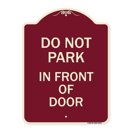 SIGNMISSION Do Not Park in Front of Door Heavy-Gauge Aluminum Architectural Sign, 24" x 18", BU-1824-24145 A-DES-BU-1824-24145